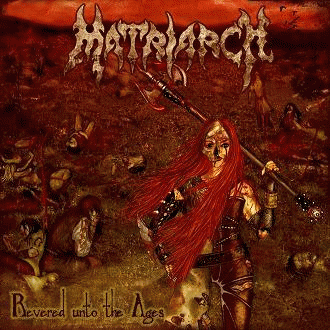 Matriarch : Revered unto the Ages